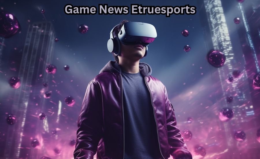 game news etruesports