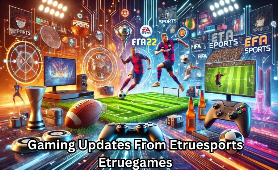 gaming updates from etruesports etruegames